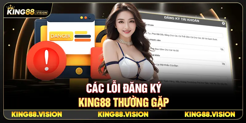 Hướng Dẫn Đăng Ký King88 Cho Người Mới Chỉ Trong 3 Phút 4 Các Lỗi Đăng Ký King88 Thường Gặp