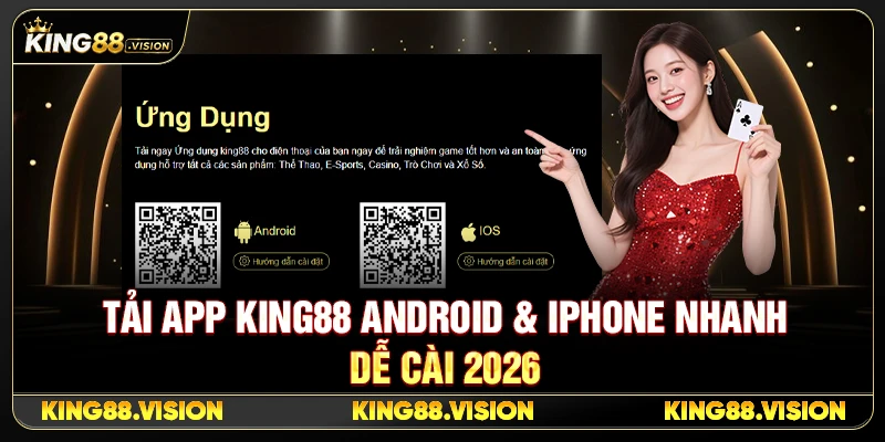 Tải App King88 Android & iPhone Nhanh, Dễ Cài 2026 1 Tải App King88 Android & iPhone Nhanh, Dễ Cài 2026